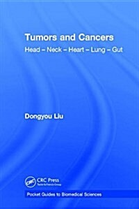 Tumors and Cancers : Head – Neck – Heart – Lung – Gut (Hardcover)