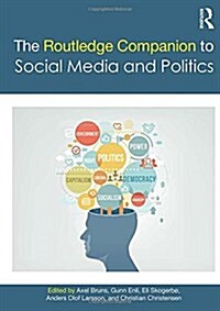 The Routledge Companion to Social Media and Politics (Paperback)