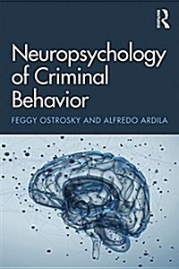 Neuropsychology of Criminal Behavior (Paperback)
