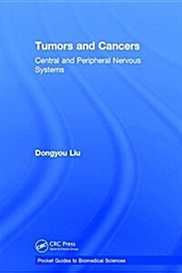 Tumors and Cancers : Central and Peripheral Nervous Systems (Hardcover)