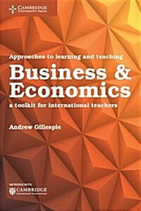 Approaches to Learning and Teaching Business and Economics : A Toolkit for International Teachers (Paperback)