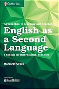 Approaches to Learning and Teaching English as a Second Language : A Toolkit for International Teachers (Paperback)