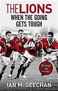 The Lions: When the Going Gets Tough : Behind the Scenes (Paperback)
