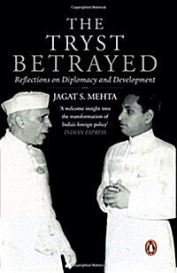 The Tryst Betrayed: Reflections on Diplomacy and Development (Paperback)