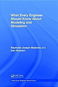 What Every Engineer Should Know About Modeling and Simulation (Hardcover)