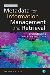 Metadata for Information Management and Retrieval : Understanding Metadata and its Use (Hardcover)