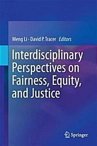 Interdisciplinary Perspectives on Fairness, Equity, and Justice (Hardcover, 2017)