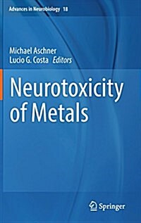 Neurotoxicity of Metals (Hardcover, 2017)