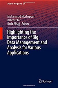 Highlighting the Importance of Big Data Management and Analysis for Various Applications (Hardcover, 2018)