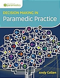 Decision Making in Paramedic Practice (Paperback)