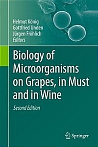 Biology of Microorganisms on Grapes, in Must and in Wine (Hardcover, 2, 2017)