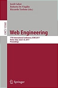 Web Engineering: 17th International Conference, Icwe 2017, Rome, Italy, June 5-8, 2017, Proceedings (Paperback, 2017)