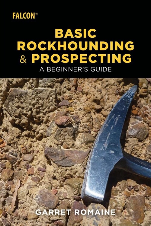 Basic Rockhounding and Prospecting: A Beginners Guide (Paperback)