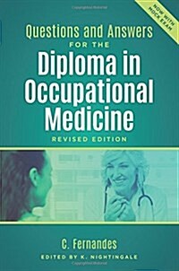 Questions and Answers for the Diploma in Occupational Medicine, revised edition (Paperback, Revised ed)