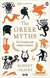 The Greek Myths : The Complete and Definitive Edition (Paperback)