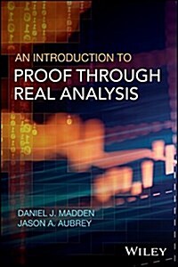 An Introduction to Proof Through Real Analysis (Hardcover)