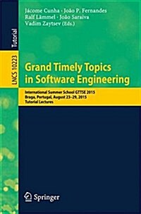 Grand Timely Topics in Software Engineering: International Summer School Gttse 2015, Braga, Portugal, August 23-29, 2015, Tutorial Lectures (Paperback, 2017)
