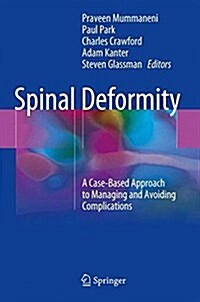 Spinal Deformity: A Case-Based Approach to Managing and Avoiding Complications (Hardcover, 2018)