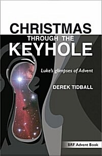 Christmas Through the Keyhole : Lukes Glimpses of Advent (Paperback)