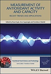 Measurement of Antioxidant Activity and Capacity: Recent Trends and Applications (Hardcover)