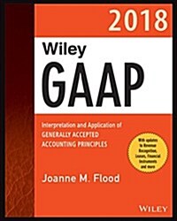 Wiley GAAP 2018: Interpretation and Application of Generally Accepted Accounting Principles (Paperback, 16)