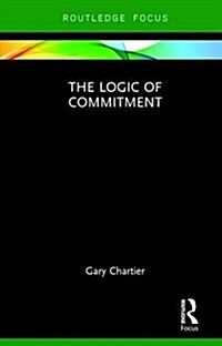 The Logic of Commitment (Hardcover)