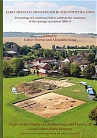 Anglo-Saxon Studies in Archaeology and History 20 : Early Medieval Monasticism in the North Sea Zone: Recent Research and New Perspectives (Paperback)