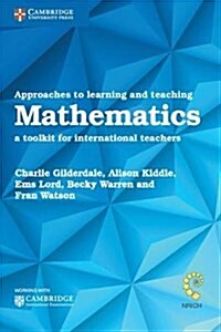 Approaches to Learning and Teaching Mathematics : A Toolkit for International Teachers (Paperback)