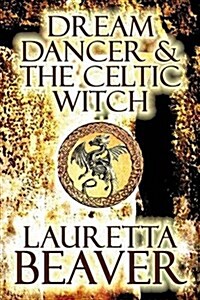 Dream Dancer & the Celtic Witch: White Buffalo (New Beginnings) Series (Paperback)