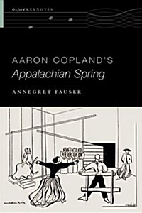 Aaron Coplands Appalachian Spring (Hardcover)