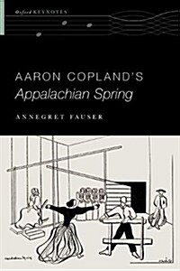 Aaron Coplands Appalachian Spring (Paperback)