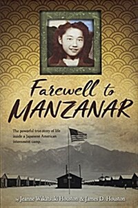 Farewell to Manzanar: A True Story of Japanese American Experience During and After the World War II Internment (Prebound, Bound for Schoo)