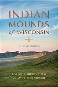 Indian Mounds of Wisconsin (Paperback)