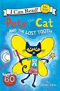 Pete the Cat and the Lost Tooth (Prebound, Bound for Schoo)