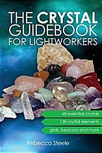 The Crystal Guidebook for Lightworkers (Paperback)