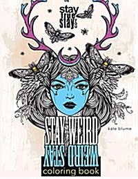 Stay Weird Coloring Book: Stay Weird: Stay True Stay You (Paperback)