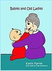 Babies and Old Ladies (Hardcover)