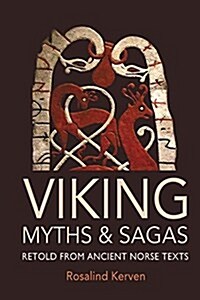 Viking Myths and Sagas: Retold from Ancient Norse Texts (Hardcover)