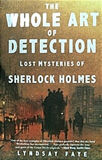 The Whole Art of Detection: Lost Mysteries of Sherlock Holmes (Paperback)