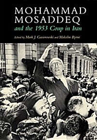 Mohammad Mosaddeq and the 1953 Coup in Iran (Paperback)