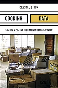 Cooking Data: Culture and Politics in an African Research World (Paperback)