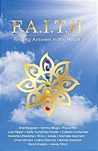 F.A.I.T.H. - Finding Answers in the Heart (Paperback)