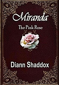 Miranda: The Pink Rose (Hardcover)