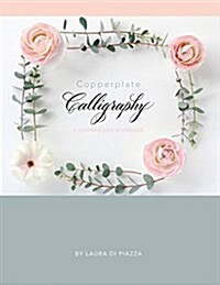 Copperplate Calligraphy: A Pointed Pen Workbook (Paperback)