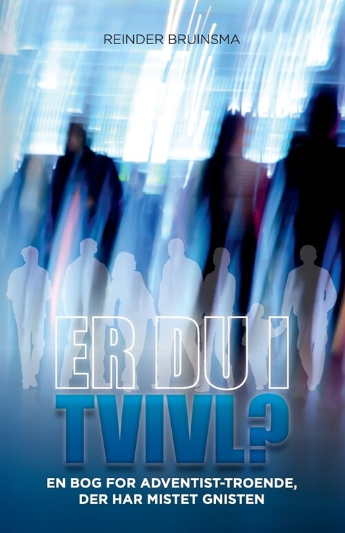 Er Du I Tvivl?: En Bog for Adventist-Troende, Der Har Mistet Gnisten (Paperback)