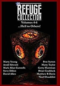 The Refuge Collection...: Hell to Others! (Hardcover, Volumes 4-6)