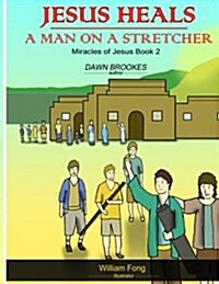 Jesus Heals a Man on a Stretcher (Paperback)