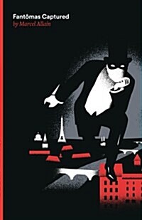 Fantomas Captured: A Fantomas Detective Novel (Paperback)