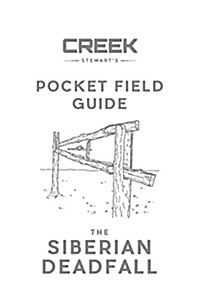 Pocket Field Guide: The Siberian Deadfall (Paperback)