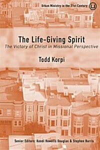 The Life-Giving Spirit: The Victory of Christ in Missional Perspective (Paperback)